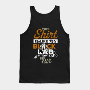 This Shirt Is Like 73% Black Lab Fur Tank Top